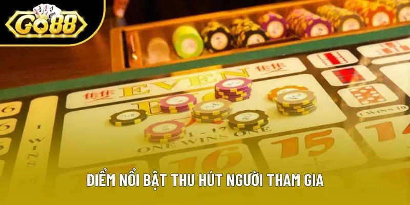 Điểm nổi bật thu hút người tham gia