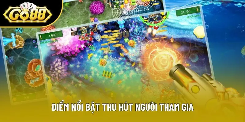 Điểm nổi bật thu hút người tham gia