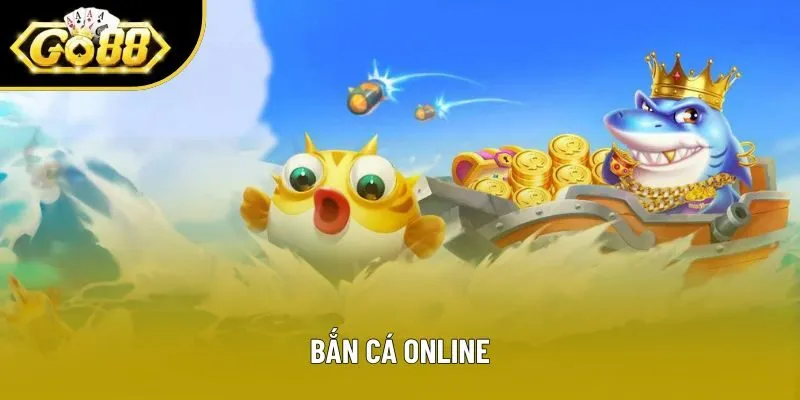 Bắn Cá Online - Sân Chơi Giải Trí Hấp Dẫn Nhất Hiện Nay