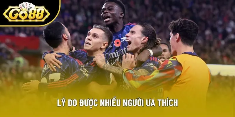 Lý do được nhiều người ưa thích