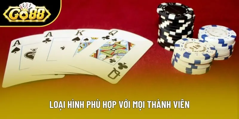Loại hình phù hợp với mọi thành viên