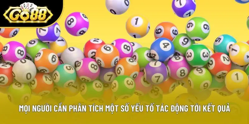 Mọi người cần phân tích một số yếu tố tác động tới kết quả