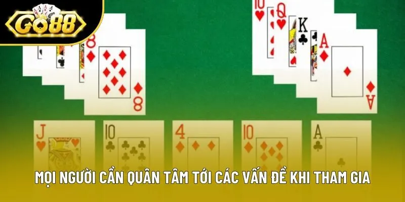 Mọi người cần quân tâm tới các vấn đề khi tham gia