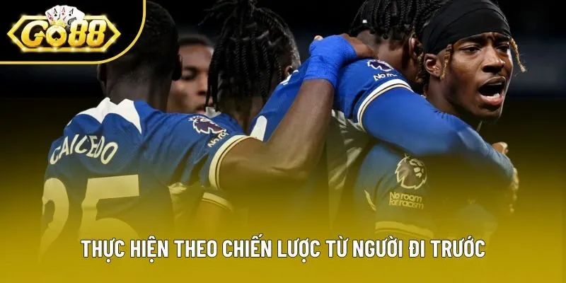 Thực hiện theo chiến lược từ người đi trước