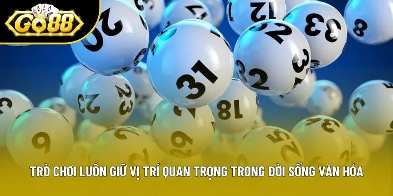Trò chơi luôn giữ vị trí quan trọng trong đời sống văn hóa