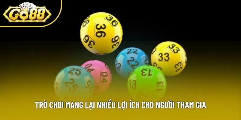 Trò chơi mang lại nhiều lợi ích cho người tham gia