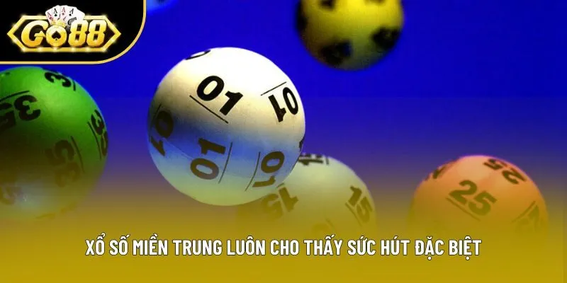 Xổ số miền Trung luôn cho thấy sức hút đặc biệt